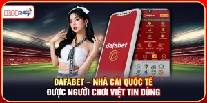 Dafabet – Nhà Cái Quốc Tế Được Người Chơi Việt Tin Dùng